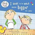 I want to be much more bigger like you