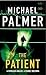 The Patient by Michael           Palmer