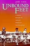 Unbound Feet: A S...