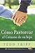 Como Pastorear el Corazon de su Hijo by Tedd Tripp