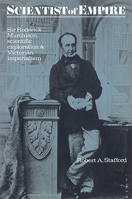 Scientist of Empire: Sir Roderick Murchison, Scientific Exploration and Victorian Imperialism (Paperback)