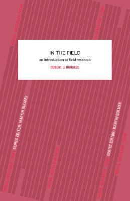 In the Field: An Introduction to Field Research (Social Research Today)