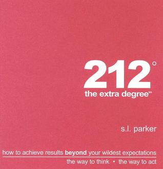 212 the Extra Degree: How to Achieve Results Beyond Your Wildest Expectations (Paperback)