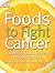 Foods to Fight Cancer by Richard Béliveau