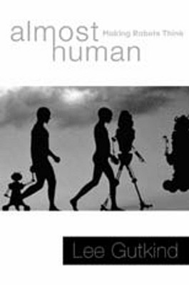 Almost Human: Making Robots Think (Hardcover)