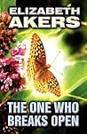 The One Who Breaks Open The One Who Breaks Open