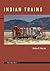 Indian Trains by Erika T. Wurth Indian Trains by Erika T. Wurth