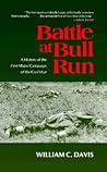 Battle at Bull Run by William C. Davis