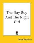 The Day Boy and the Night Girl