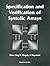 SPECIFICATION AND VERIFICATION OF SYSTOLIC ARRAYS by Magdy A Bayoumi M.SC.  Ph.D.