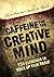 Caffeine for the Creative M...