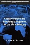 Crisis Prevention and Prosperity Management for the World Economy: Pragmatic Choices for International Financial Governance, Part I