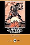 The Boy Who Knew What the Birds Said by Padraic Colum