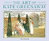 Art of Kate Greenaway, The (Book Illustrators) Art of Kate Greenaway, The (Book Illustrators)