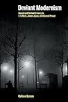 Deviant Modernism: Sexual and Textual Errancy in T.S Eliot, James Joyce, and Marcel Proust