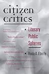 Citizen Critics: Literary Public Spheres (History of Communication (Paperback))