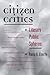 Citizen Critics: Literary Public Spheres (History of Communication (Paperback))