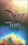 Dios: Padre, Hijo y Espíritu Santo