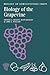 Biology of the Grapevine (The Biology of Horticultural Crops)
