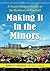Making It in the Minors: A ...
