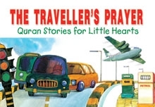 The Traveller's Prayer (Quran Stories For Little Hearts)