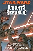 Star Wars: Knights of the Old Republic, Vol. 3: Days of Fear, Nights of Anger
