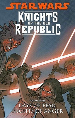 Star Wars: Knights of the Old Republic, Vol. 3: Days of Fear, Nights of Anger (Paperback)