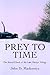 Prey to Time by John D. Mackowicz