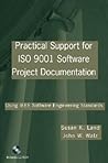 Practical Support for ISO 9001 Software Project Documentation: Using IEEE Software Engineering Standards (Practitioners)