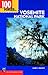 100 Hikes in Yosemite National Park: Includes Surrounding Hoover and Ansel Adams Wilderness Areas, Mammoth Lakes, and Sonora Pass