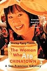 The Woman Who Ate CHINATOWN: A San Francisco Odyssey