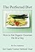 The Perfected Diet: How to ...