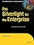 Pro Silverlight for the Enterprise (Books for Professionals by Professionals)