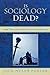 Is Sociology Dead?: Social Theory and Social Praxis in a Post-Modern Age