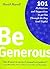 Be Generous: 101 Meditations & Suggestions to Get You Through the Day and Night
