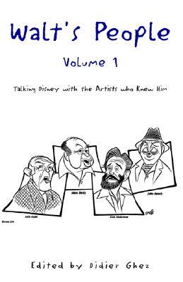 Walt's People, Volume 1: Talking Disney with the Artists Who Knew Him (Paperback)