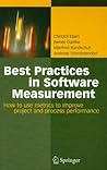 Best Practices in Software Measurement: How to use metrics to improve project and process performance