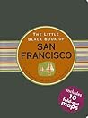 The Little Black Book of San Francisco: The Essential Guide to the Golden Gate City