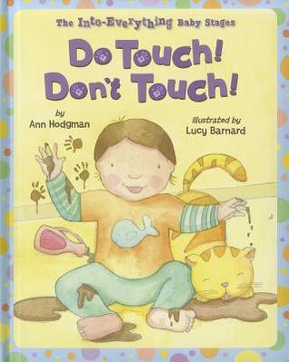 Do Touch! Don't Touch! (The into Everything Baby Stages)