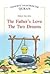 Two Tales: The Father's Love & The Two Dreams (Favourite Tales From Quran)
