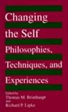 Changing the Self: Philosophies, Techniques, and Experiences (Studying the Self (Dis))