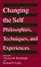 Changing the Self: Philosophies, Techniques, and Experiences (Studying the Self (Dis))