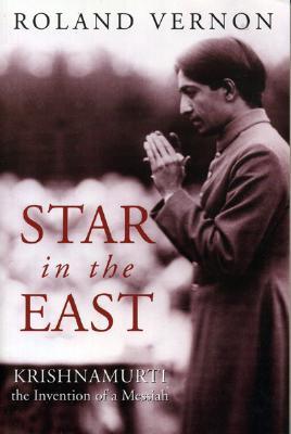 Star in the East: Krishnamurti--the invention of a Messiah (Paperback)