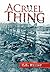 A Cruel Thing: A Tale of Am...