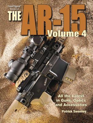 Gun Digest Book of the AR-15, Volume  4 (Paperback)