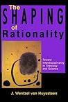 The Shaping of Rationality: Toward Interdisciplinarity in Theology and Science