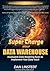 Super Charge Your Data Warehouse: Invaluable Data Modeling Rules to Implement Your Data Vault