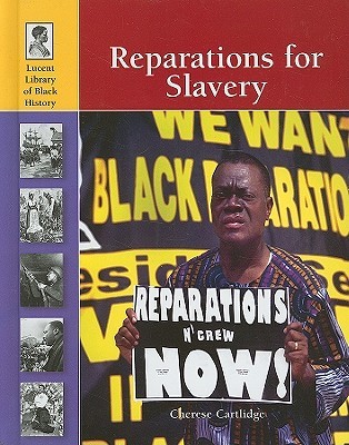 Reparations for Slavery (Lucent Library of Black History)