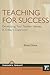 Teaching for Success by Brad Olsen