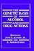 The Genetic Basis of Alcoho...
